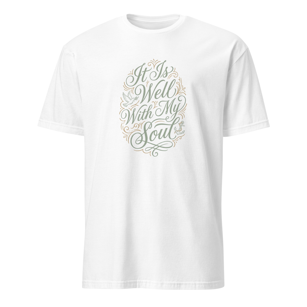 It Is Well With My Soul t-shirt, front view